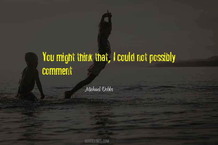 Michael Dobbs Quotes #1438251