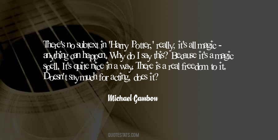 Michael Gambon Quotes #1617692