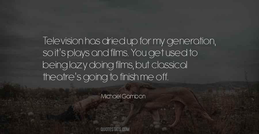 Michael Gambon Quotes #1838104