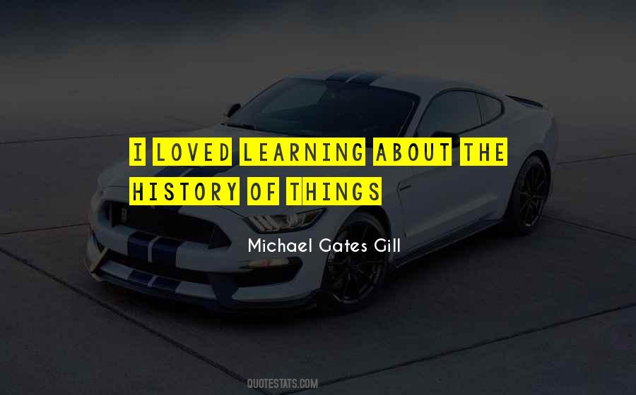 Michael Gates Gill Quotes #1539569