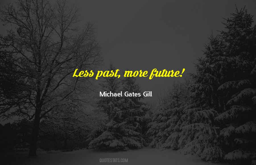 Michael Gates Gill Quotes #1699861