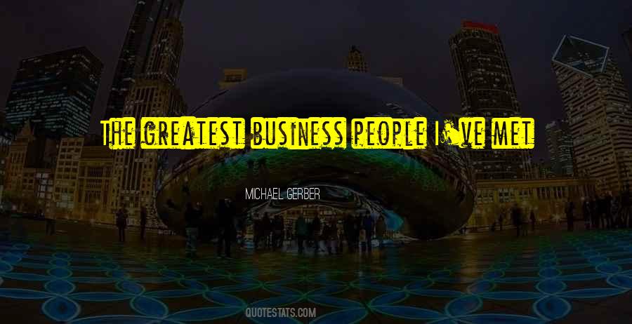 Michael Gerber Quotes #1325374