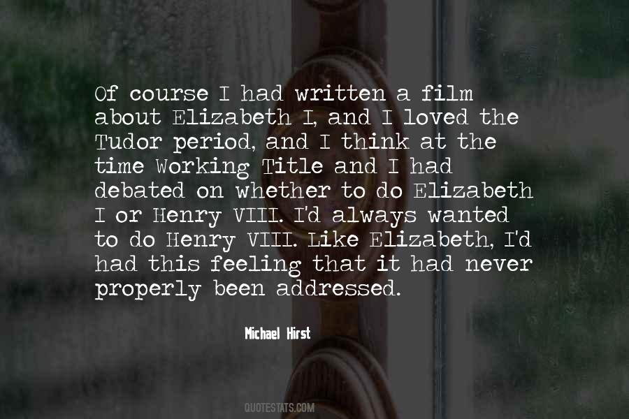 Michael Hirst Quotes #1057166