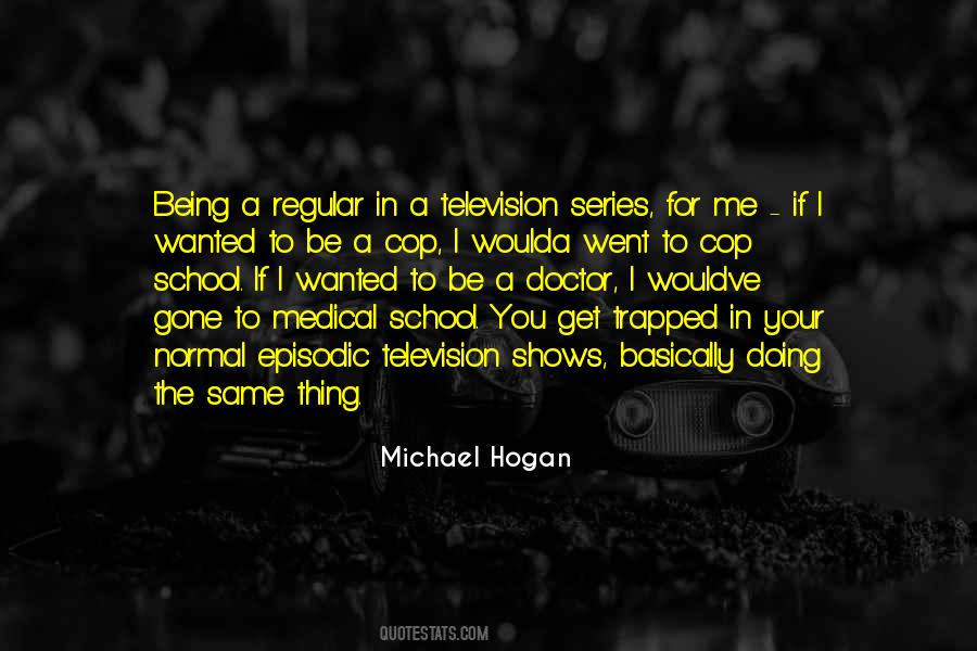 Michael Hogan Quotes #165933