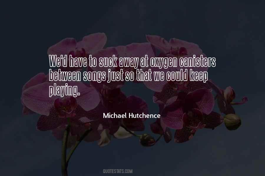 Michael Hutchence Quotes #1676922