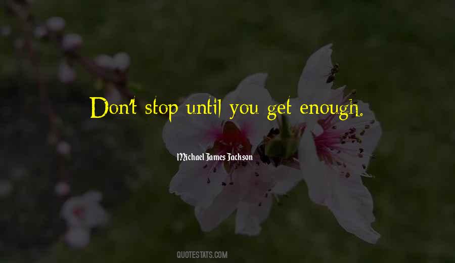 Michael James Jackson Quotes #886263