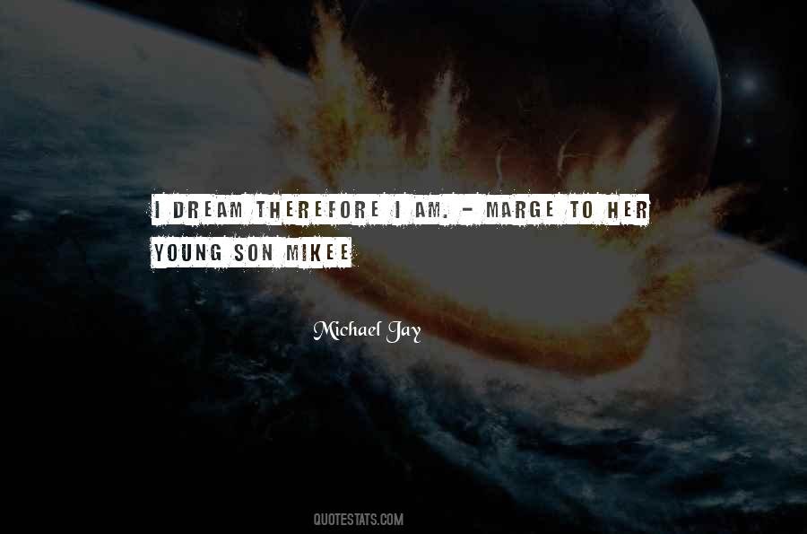Michael Jay Quotes #1673594