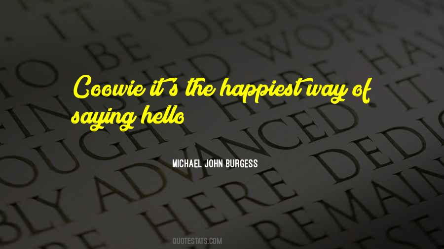 Michael John Burgess Quotes #534212