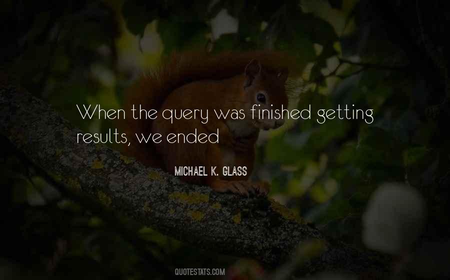 Michael K. Glass Quotes #937395