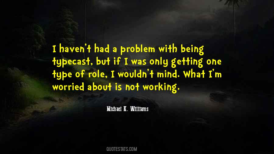 Michael K. Williams Quotes #912576