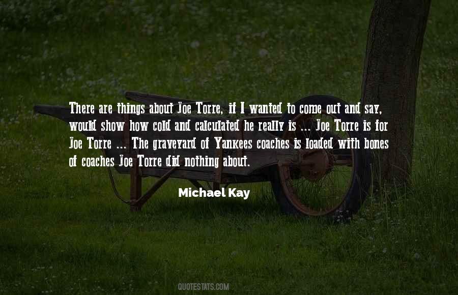 Michael Kay Quotes #780614