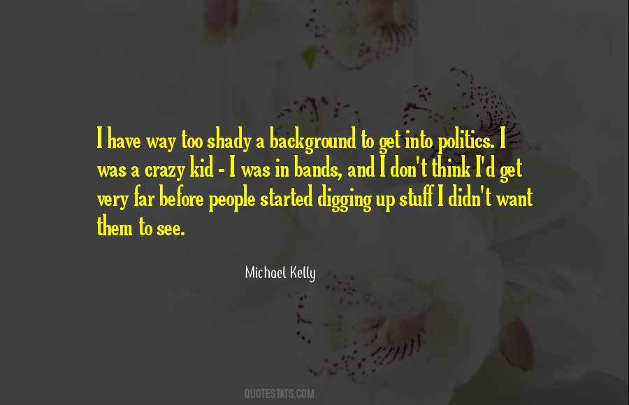 Michael Kelly Quotes #1689372