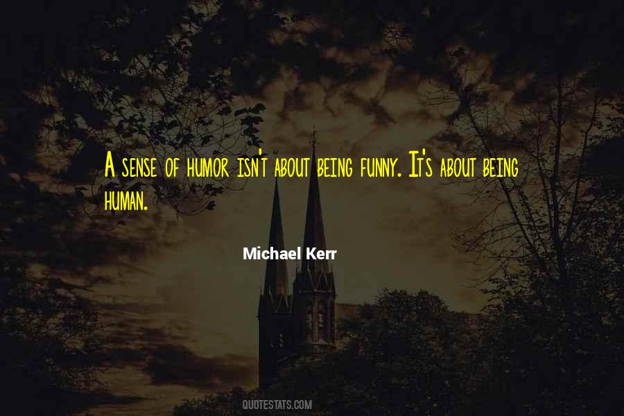 Michael Kerr Quotes #1797867