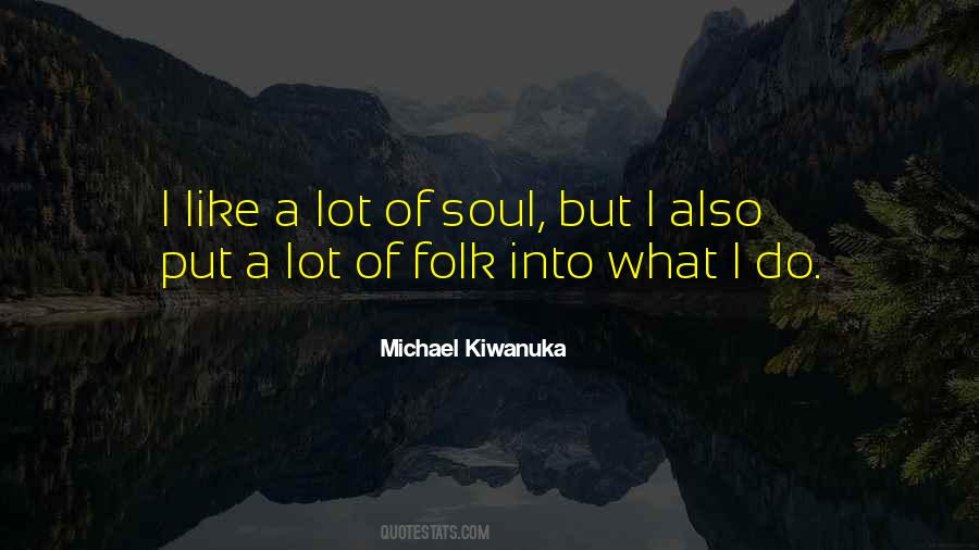 Michael Kiwanuka Quotes #1440932