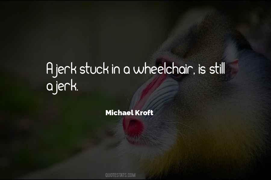 Michael Kroft Quotes #924859