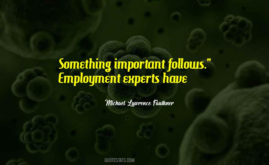 Michael Lawrence Faulkner Quotes #19267