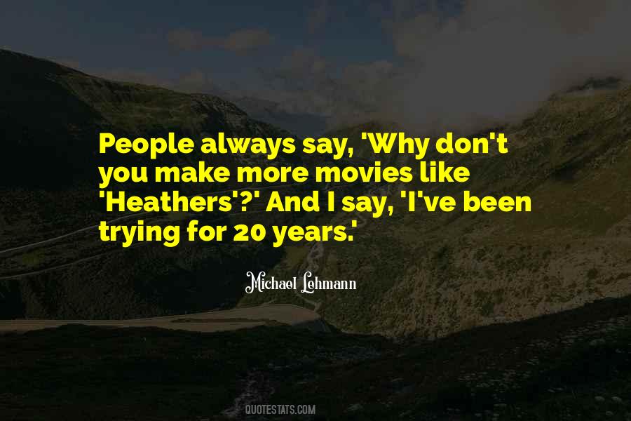 Michael Lehmann Quotes #1182214 Michael Lehmann Quotes #1182214