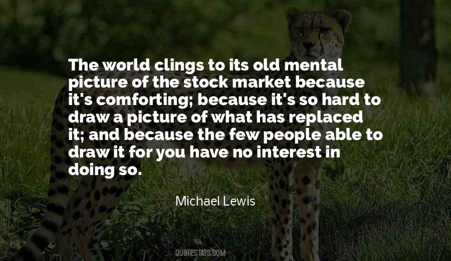 Michael Lewis Quotes #1555979