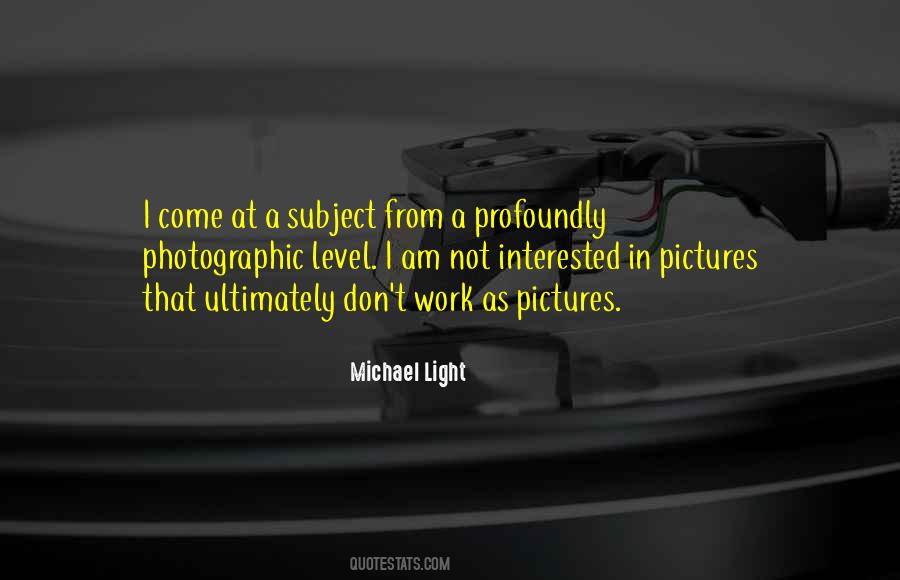 Michael Light Quotes #1112781