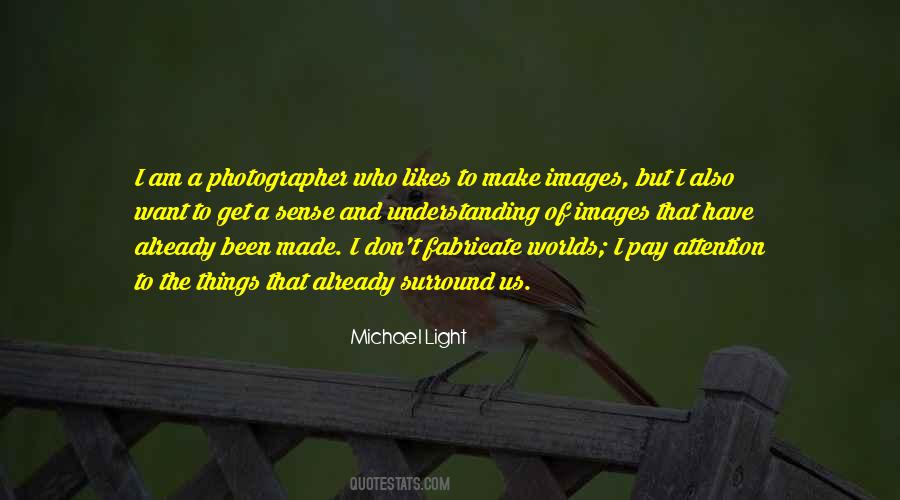 Michael Light Quotes #1153803