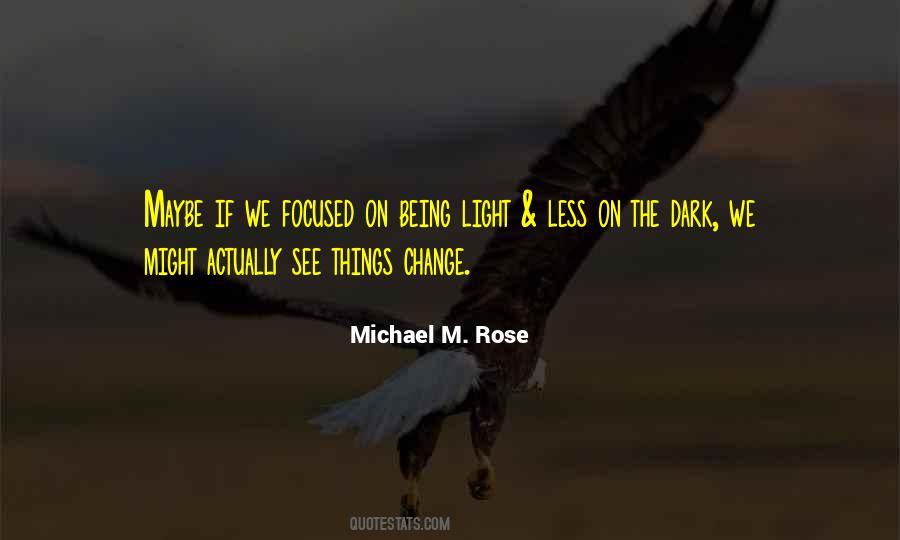 Michael M. Rose Quotes #1459910