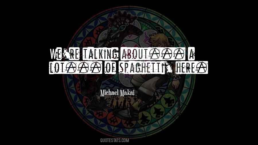 Michael Makai Quotes #301128