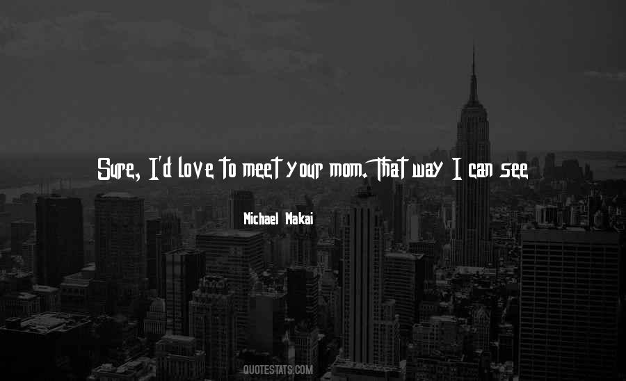Michael Makai Quotes #377128