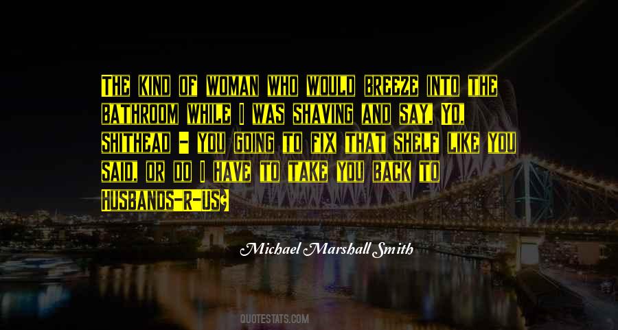 Michael Marshall Smith Quotes #1359674