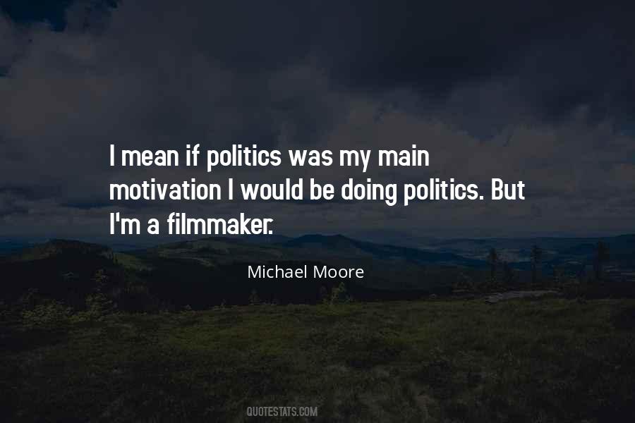 Michael Moore Quotes #912197