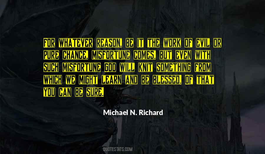Michael N. Richard Quotes #371414