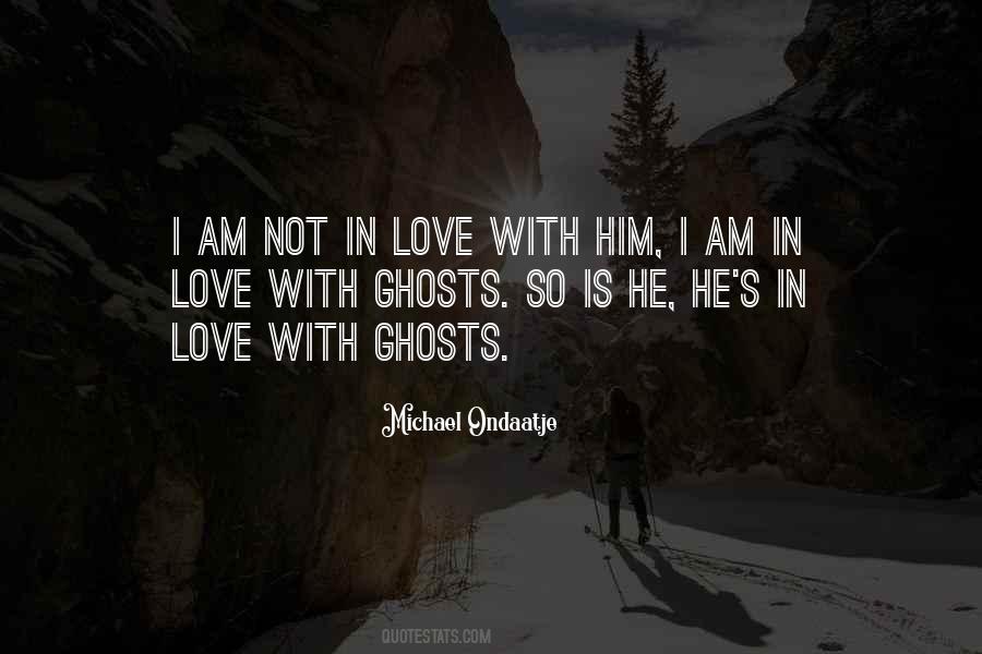 Michael Ondaatje Quotes #1028992