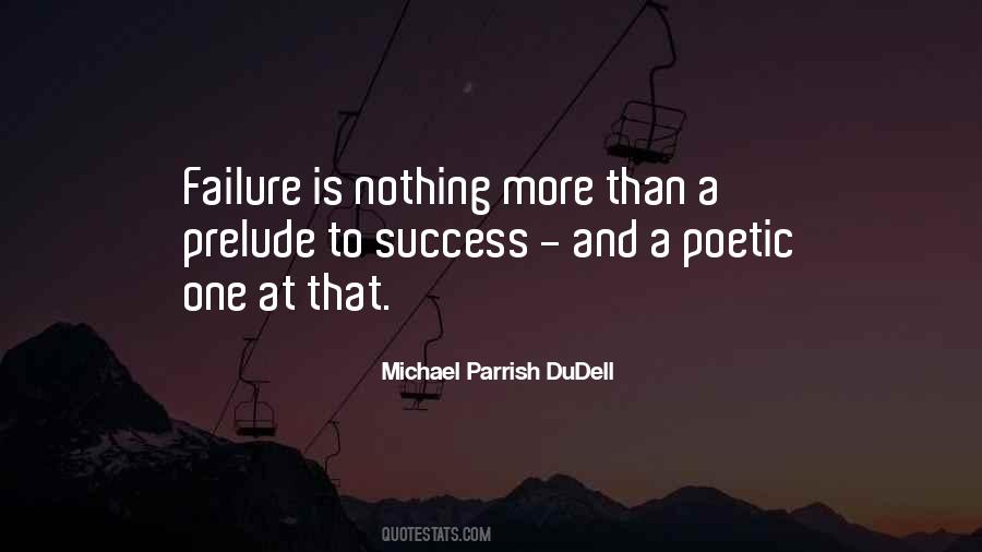 Michael Parrish DuDell Quotes #469454