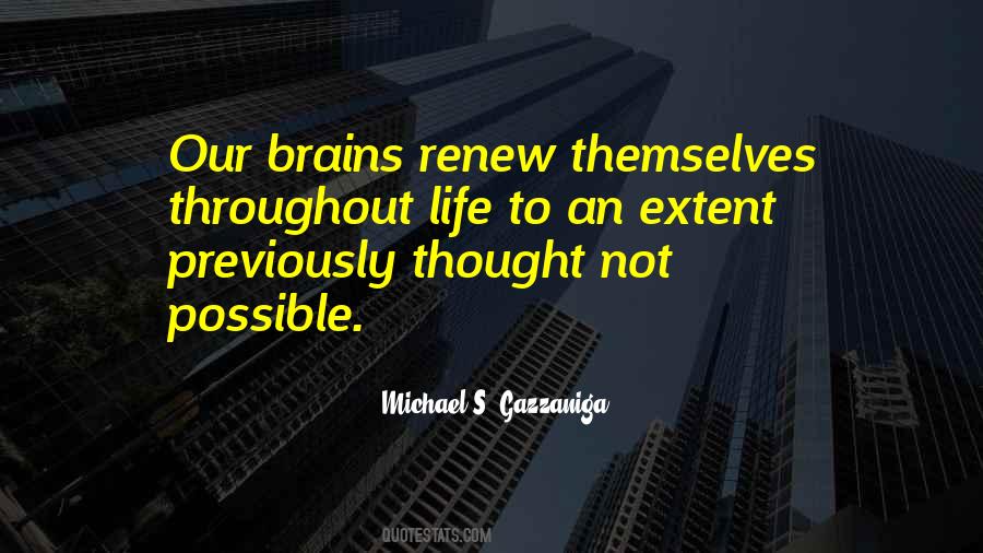 Michael S. Gazzaniga Quotes #1379199