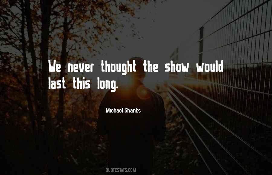 Michael Shanks Quotes #1254747