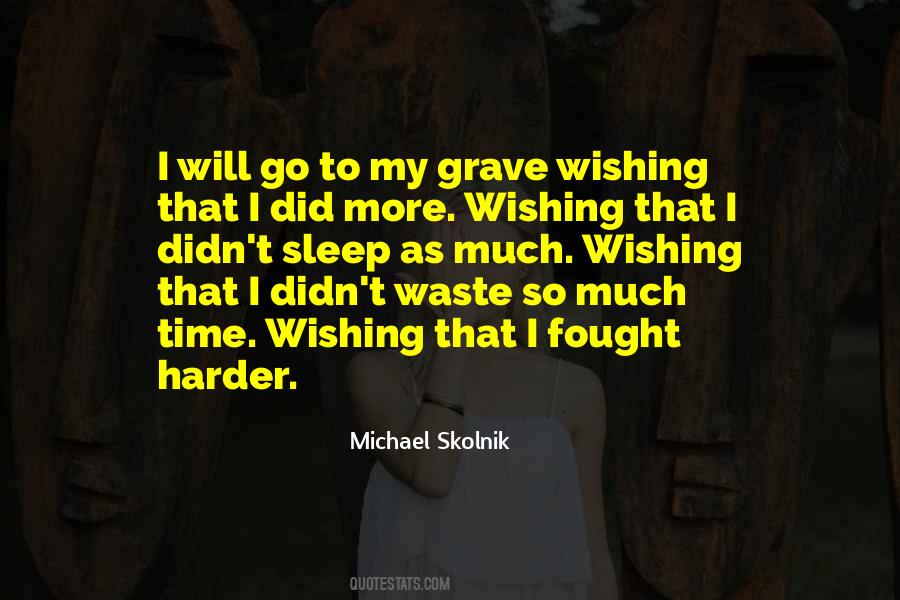 Michael Skolnik Quotes #797917