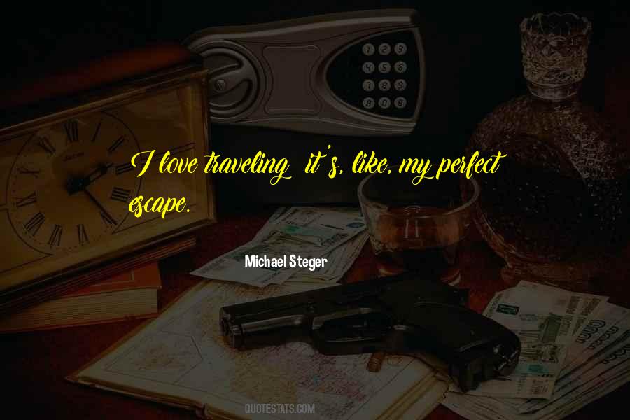 Michael Steger Quotes #1641759