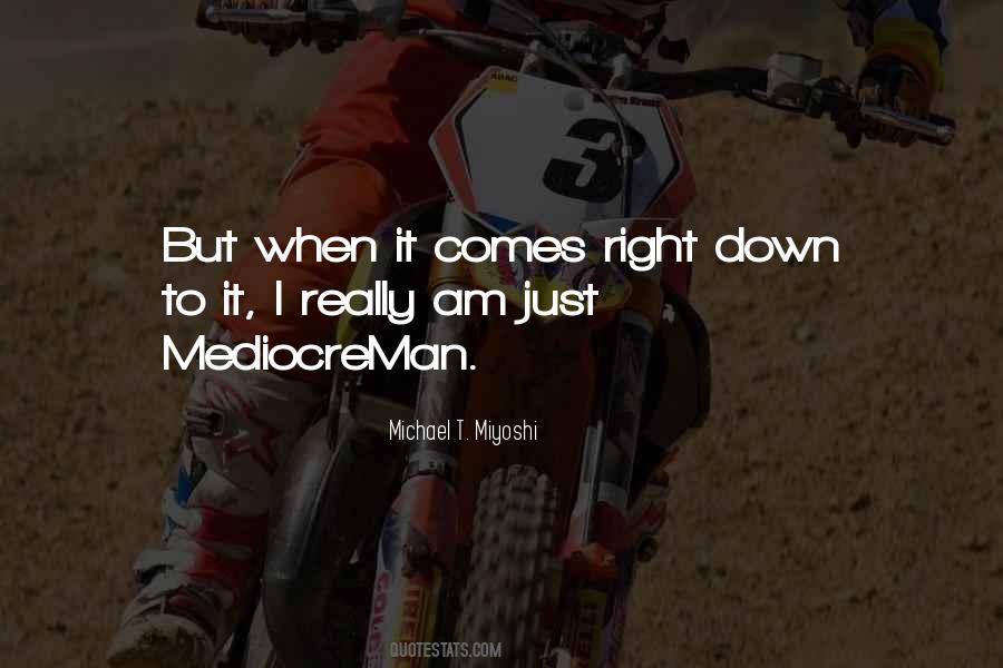 Michael T. Miyoshi Quotes #946043