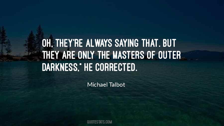 Michael Talbot Quotes #779089