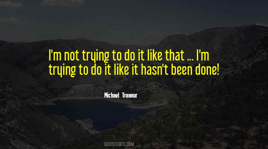 Michael Treanor Quotes #1131199