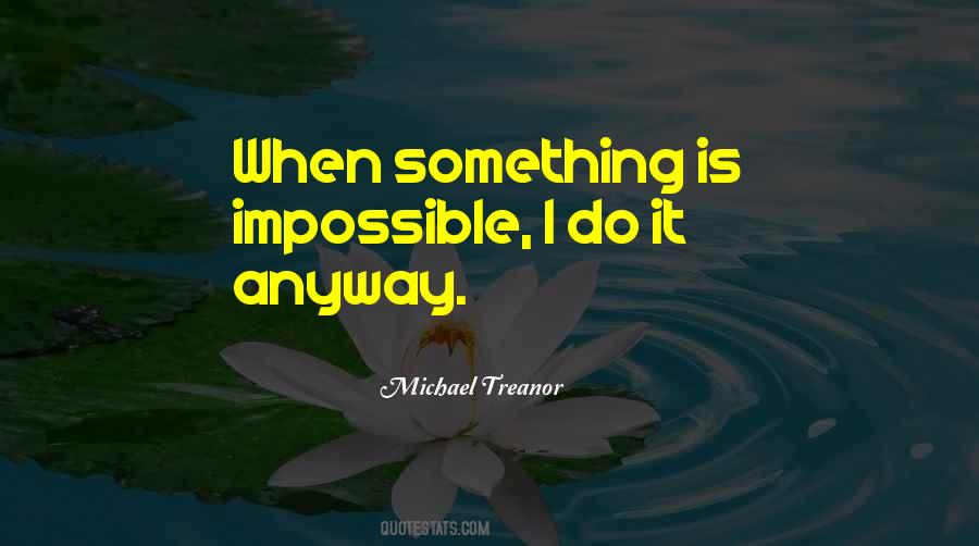 Michael Treanor Quotes #827379