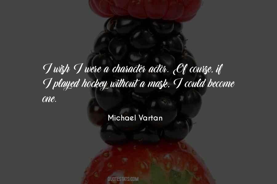 Michael Vartan Quotes #1468912