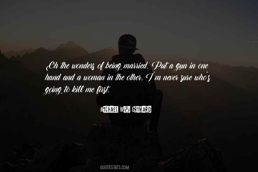 Michael W. Grimard Quotes #50087 Michael W. Grimard Quotes #50087