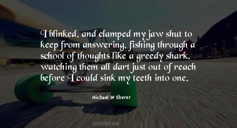 Michael W Sherer Quotes #270541