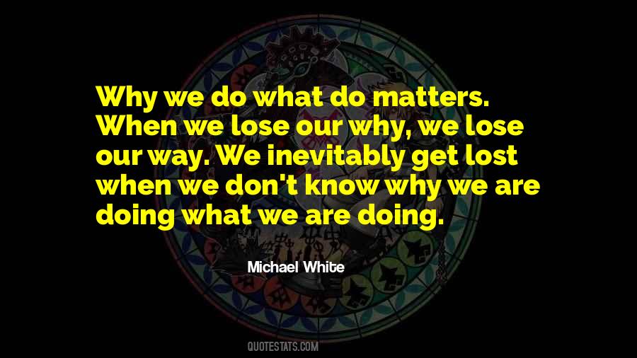 Michael White Quotes #1109633