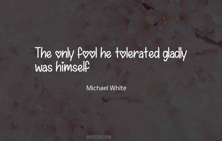 Michael White Quotes #482644