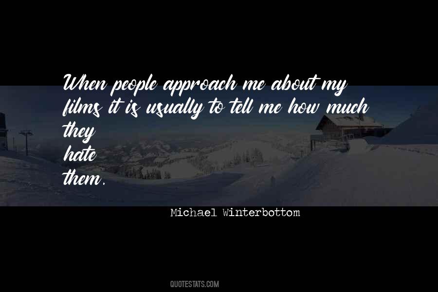 Michael Winterbottom Quotes #915332