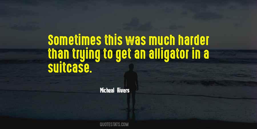 Micheal Rivers Quotes #834341