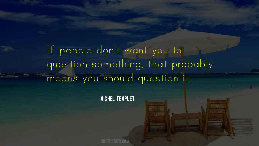 Michel Templet Quotes #814079