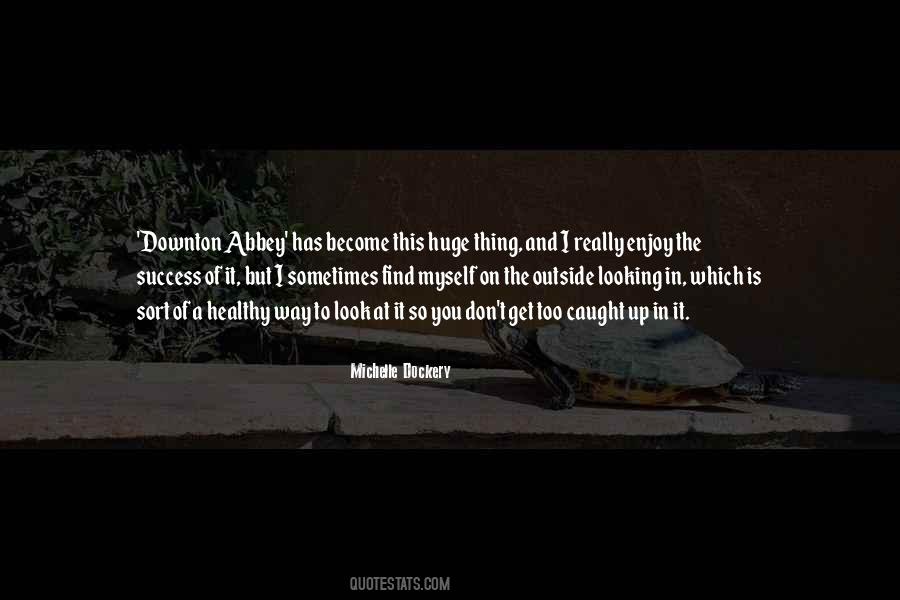 Michelle Dockery Quotes #307205