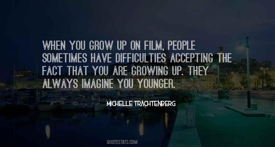 Michelle Trachtenberg Quotes #693899